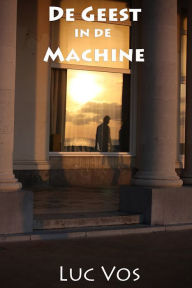 Title: De Geest In De Machine, Author: Luc Vos