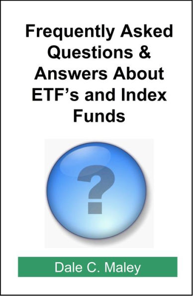 Frequently Asked Questions About ETFs and Index Funds