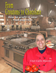 Title: From Croutons to Chocolate, Author: Carlo Maietto