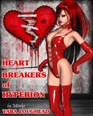 Title: Heart Breakers of Hyperion, Author: Tara Loughead