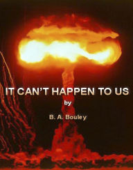 Title: It Can't Happen To Us, Author: Bruce Bouley