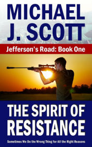 Title: Jefferson's Road: The Spirit of Resistance, Author: Michael J. Scott