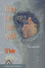 Title: When the Dead Speak, Author: S.D. Tooley