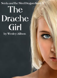 Title: The Drache Girl, Author: Wesley Allison