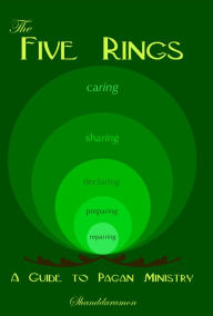 Title: The Five Rings: A Guide to Pagan Ministry, Author: Shanddaramon