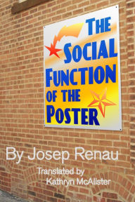 Title: The Social Function of the Poster, Author: Kathryn McAlister