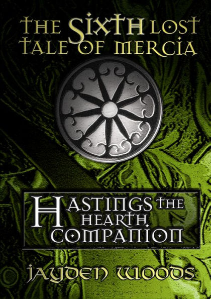 The Sixth Lost Tale of Mercia: Hastings the Hearth Companion