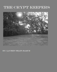 Title: The Crypt Keepers, Author: Lauren Shain-Raque