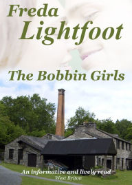 Title: The Bobbin Girls, Author: Freda Lightfoot