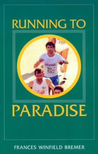 Title: Running to Paradise, Author: Frances Bremer