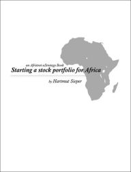 Title: Starting a Stock Portfolio for Africa, Author: Hartmut Sieper