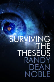 Title: Surviving the Theseus, Author: Randy Noble