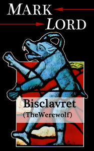 Title: Bisclavret (The Werewolf), Author: Mark Lord
