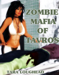 Title: Zombie Mafia of Tavros, Author: Tara Loughead