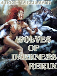 Title: Wolves of Darkness Rerun, Author: Jackie Williamson