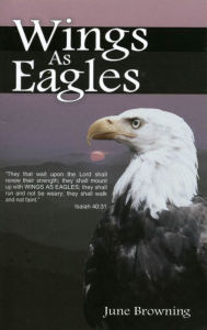 Title: Wings As Eagles, Author: June Browning