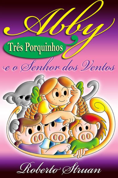 Abby e os Três Porquinhos e o Senhor dos Ventos (Versão Portuguesa)