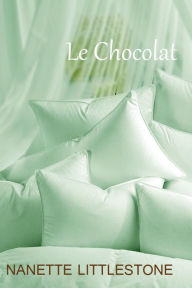 Title: Le Chocolat, Author: Nanette Littlestone