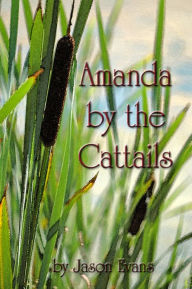 Title: Amanda by the Cattails, Author: Jason Evans