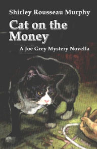 Title: Cat on the Money, Author: Shirley Rousseau Murphy