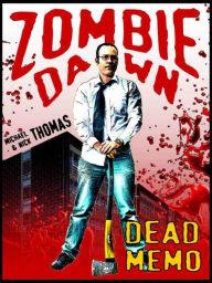 Title: Dead Memo (Zombie Dawn Stories), Author: Nick S. Thomas