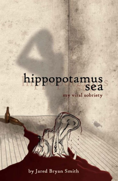 Hippopotamus Sea; My Viral Sobriety