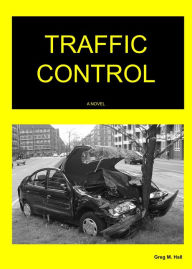 Title: Traffic Control, Author: Greg M. Hall