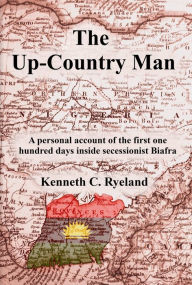 Title: The Up-Country Man, Author: Kenneth C Ryeland