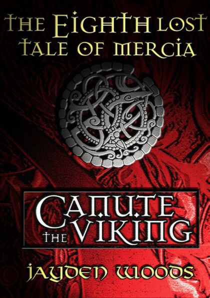 The Eighth Lost Tale of Mercia: Canute the Viking