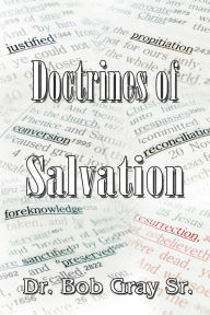 Title: The Doctrines of Salvation, Author: Bob Gray Sr