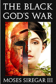 Title: The Black God's War: A Novella Introducing a New Epic Fantasy, Author: Moses Siregar III