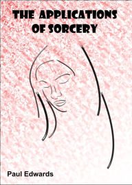 Title: The Applications of Sorcery, Author: Paul Edwards