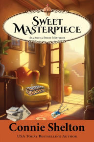 Title: Sweet Masterpiece: The First Sweet's Sweets Bakery Mystery, Author: Connie Shelton