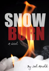 Title: Snow Burn, Author: Joel Arnold