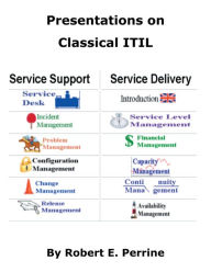 Title: Presentations on Classical ITIL, Author: Robert Perrine