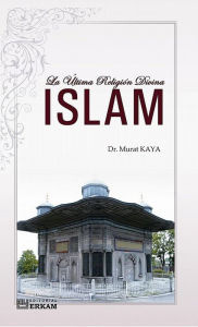 Title: La Última Religión Divina Islam, Author: Murat Kaya