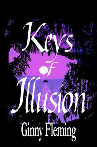 Title: Keys of Illusion, Author: Ginny Fleming