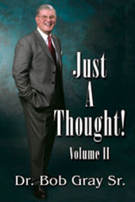 Title: Just A Thought II, Author: Bob Gray Sr