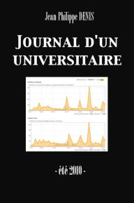 Title: Journal d'un universitaire (été 2010) (Enhanced Version), Author: Jean-Philippe Denis