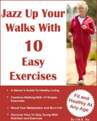 Title: Jazz Up Your Walk With 10 Easy Exercises, Author: J. M. B. TEE