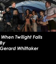 Title: When Twilight Falls, Author: Gerard Whittaker