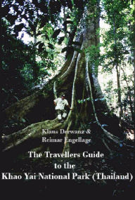 Title: The Travellers Guide to the Khao Yai National Park (Thailand), Author: Reimar Engellage