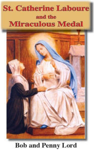 Title: St. Catherine Laboure and the Miraculous Medal, Author: Bob Lord