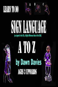 Title: Sign Language A to Z, Author: Dawn B Davies