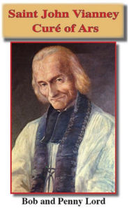 Title: Saint John Vianney the Cure of Ars, Author: Bob Lord