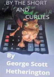 Title: By The Short And Curlies, Author: George Hetherington