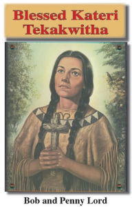 Title: Blessed Kateri Tekakwitha, Author: Bob Lord