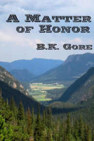 Title: A Matter of Honor, Author: BK Gore