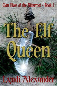 Title: The Elf Queen, Author: Lyndi Alexander