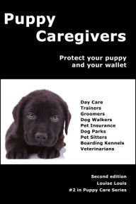 Title: Puppy's Caregivers: How To Pick Them, Author: Louise Louis